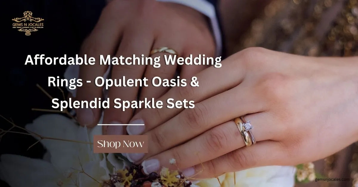 Affordable Matching Wedding Rings - Opulent Oasis & Splendid Sparkle Sets for Your Big Day