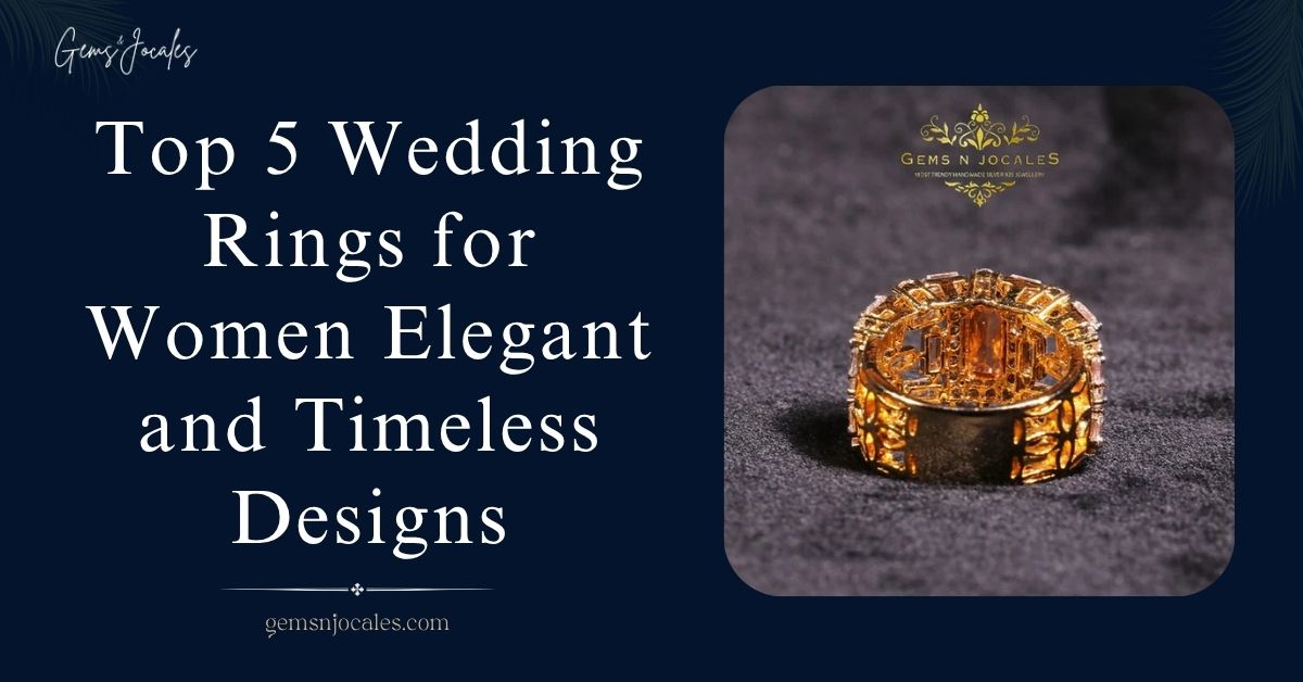 Top 5 Wedding Rings for Women Elegant and Timeless Designs