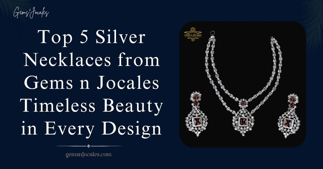 Top 5 Silver Necklaces from Gems n Jocales Timeless Beauty in Every Design