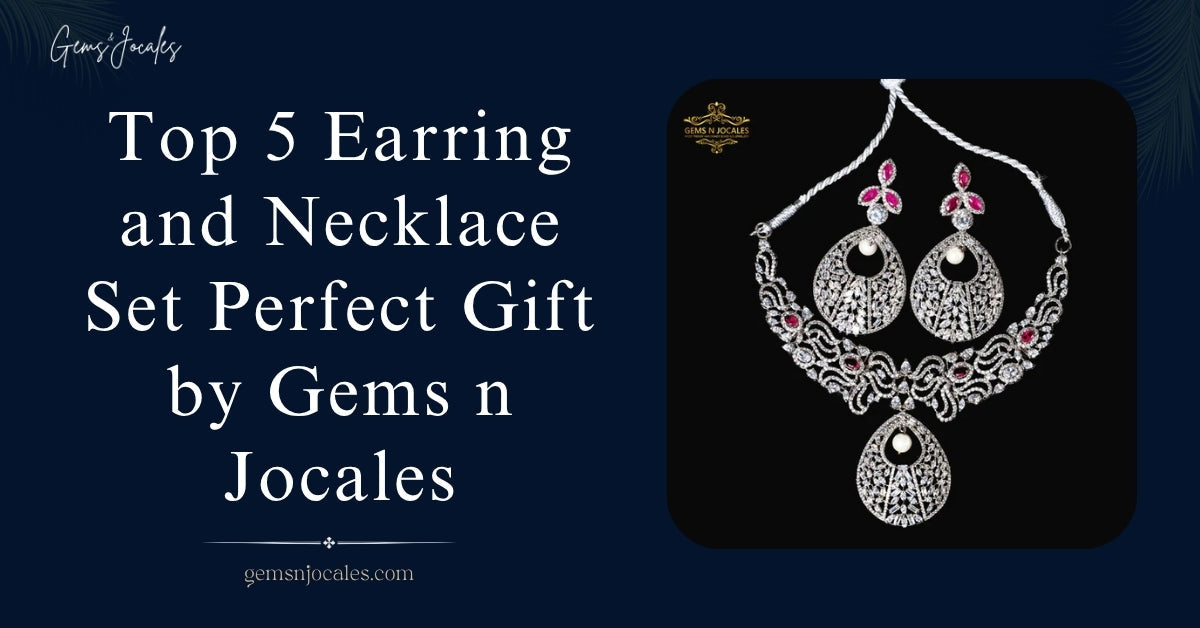 Top 5 Earring and Necklace Set Perfect Gift by Gems n Jocales
