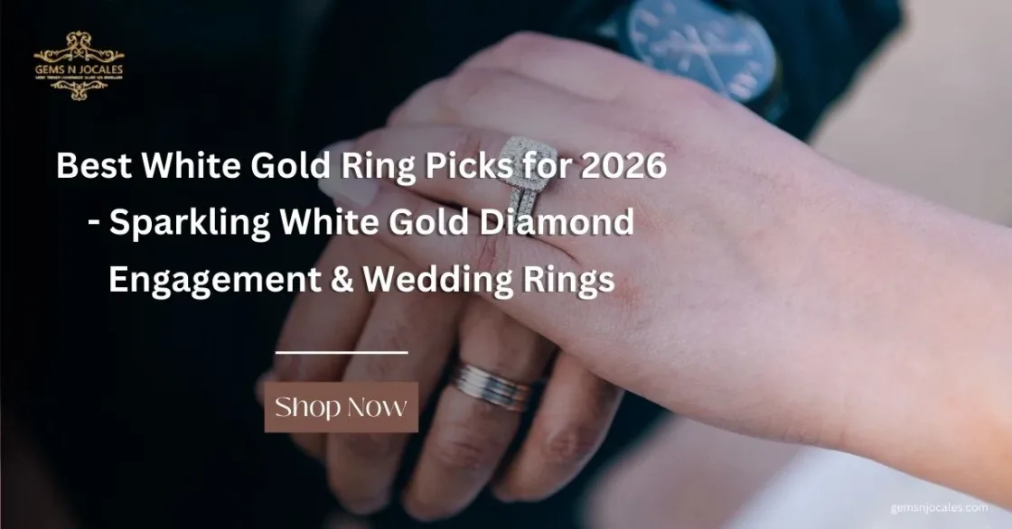 Best White Gold Ring Picks for 2026 Sparkling White Gold Diamond Engagement & Wedding Rings on a Budget