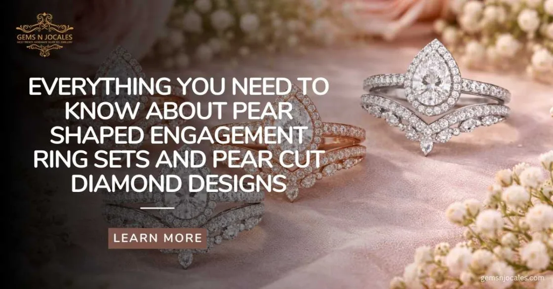 Everything You Need to Know About Pear Shaped Engagement Ring Sets and Pear Cut Diamond Designs