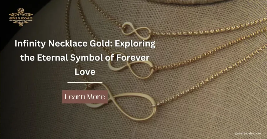 Infinity Necklace Gold: Exploring the Eternal Symbol of Forever Love in 14k Yellow Gold Pendants and Chains
