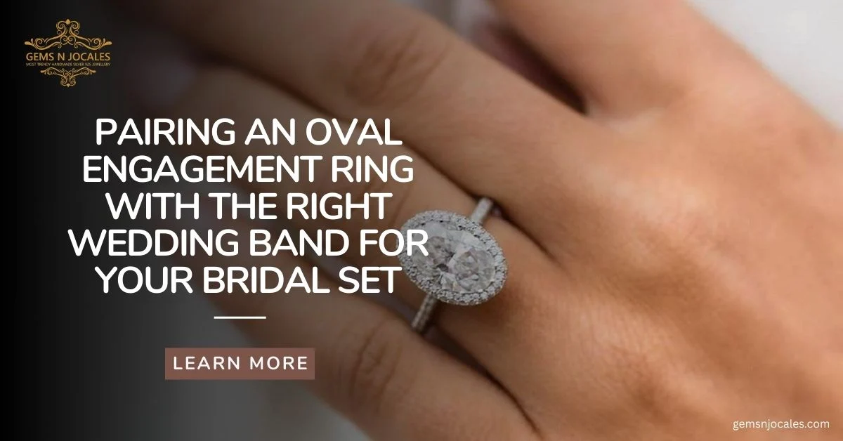 Pairing an Oval Engagement Ring with Wedding Band for Your Bridal Set