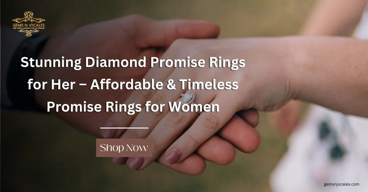 Stunning Diamond Promise Rings for Her – Affordable & Timeless Promise Rings for Women