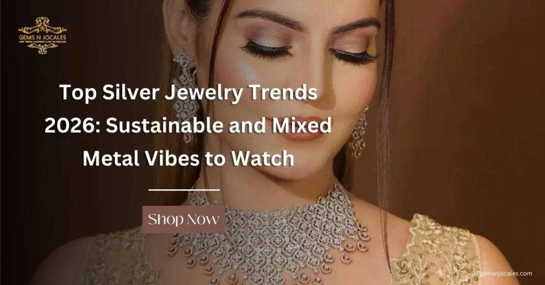 Top Silver Jewelry Trends 2026: Sustainable and Mixed Metal Vibes to Watch