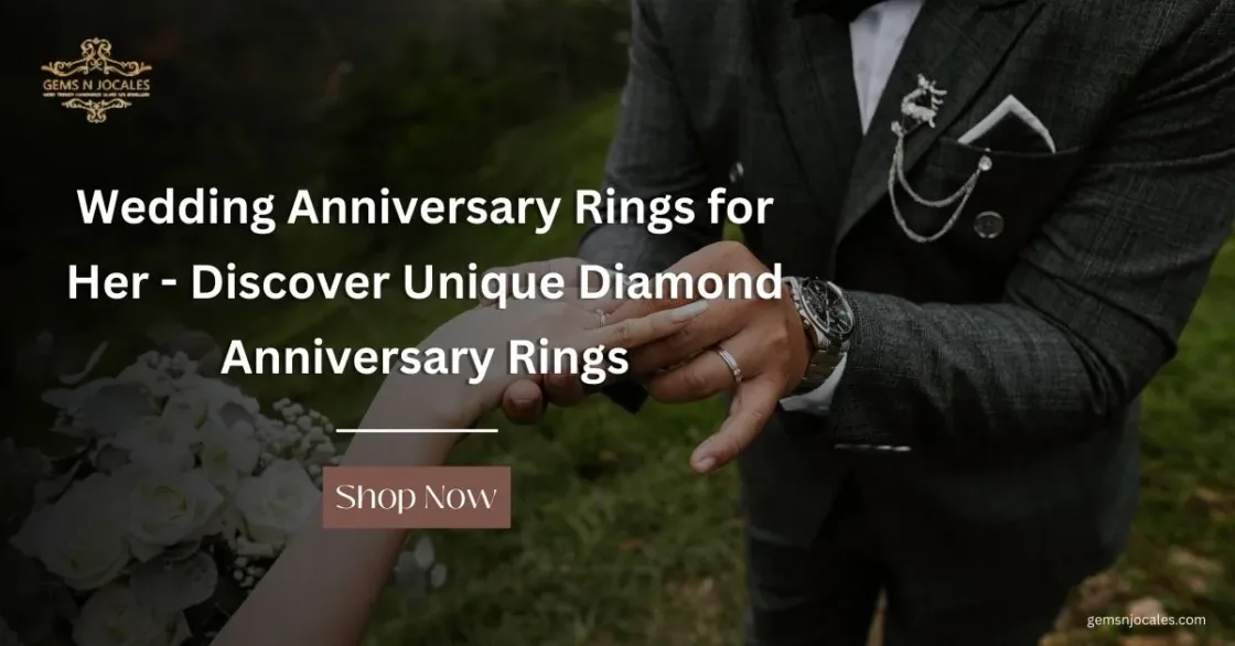 Wedding Anniversary Rings for Her – Discover Unique Diamond Anniversary Rings That Sparkle with Timeless Love